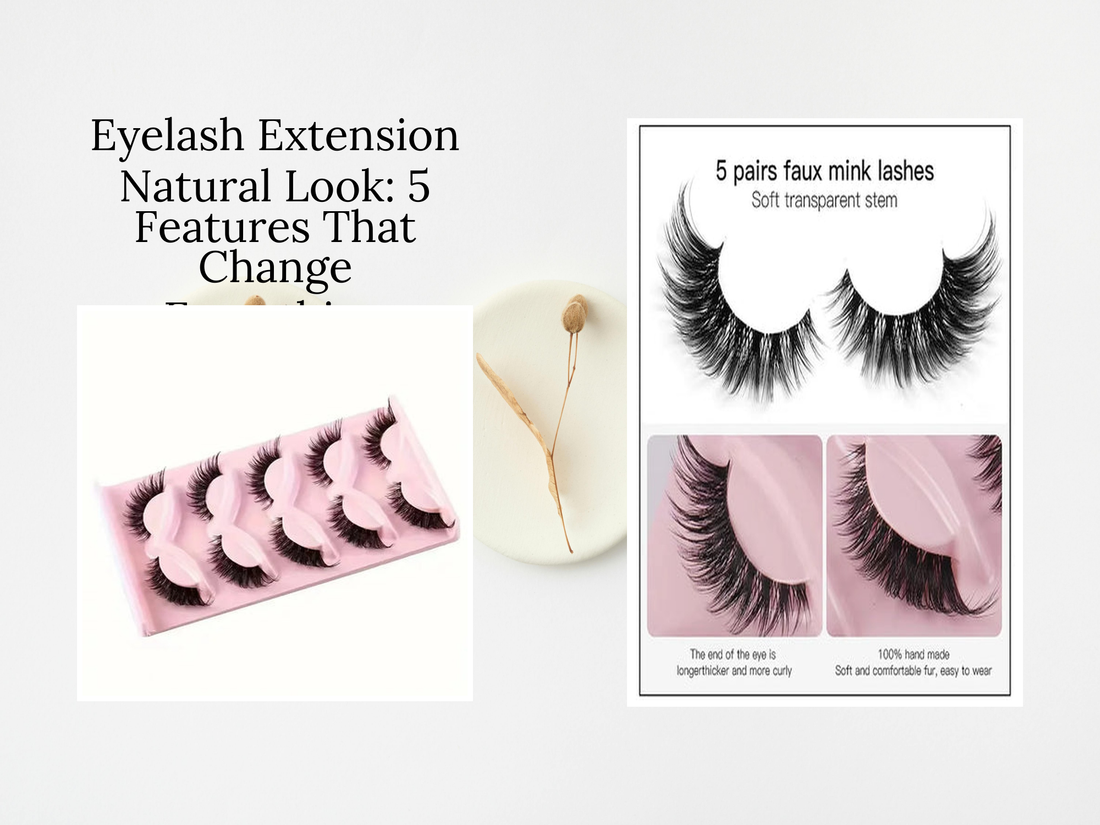 Eyelash Extension Natural Look: 5 Features That Change Everything