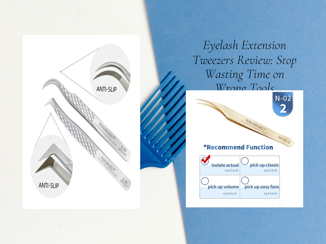 Eyelash Extension Tweezers Review: Stop Wasting Time on Wrong Tools