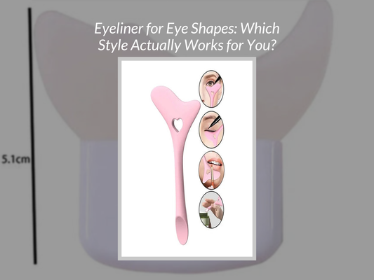 Eyeliner for Eye Shapes: Which Style Actually Works for You?