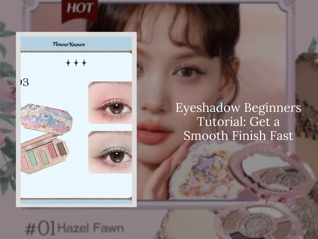 Eyeshadow Beginners Tutorial: Get a Smooth Finish Fast