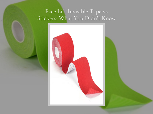 Face Lift Invisible Tape vs Stickers: What You Didn’t Know