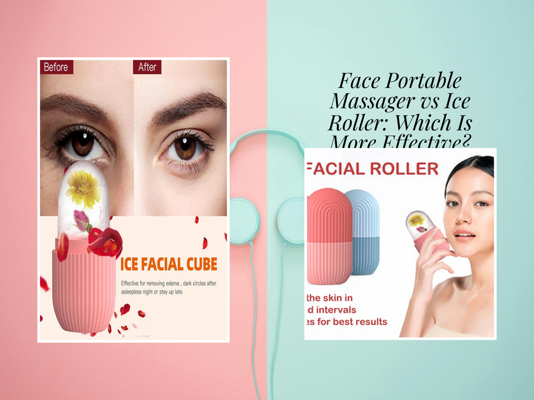Face Portable Massager vs Ice Roller: Which Is More Effective?