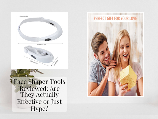 Face Shaper Tools Reviewed: Are They Actually Effective or Just Hype?