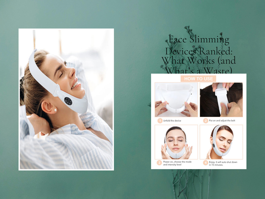 Face Slimming Devices Ranked: What Works (and What’s a Waste)