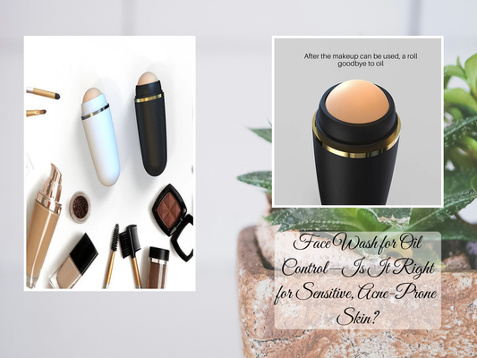 Face Wash for Oil Control—Is It Right for Sensitive, Acne-Prone Skin?