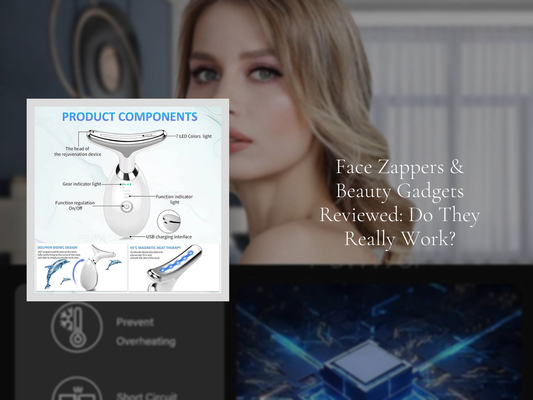 Face Zappers & Beauty Gadgets Reviewed: Do They Really Work?