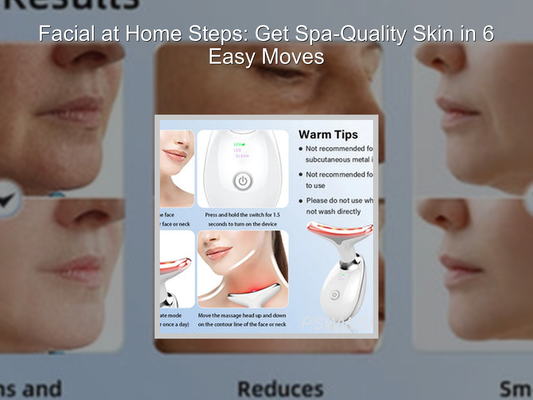 Facial at Home Steps: Get Spa-Quality Skin in 6 Easy Moves