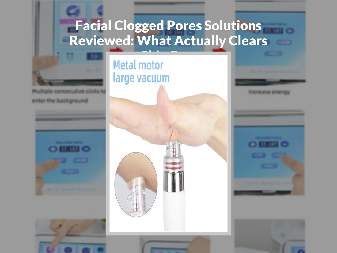 Facial Clogged Pores Solutions Reviewed: What Actually Clears Skin Fast