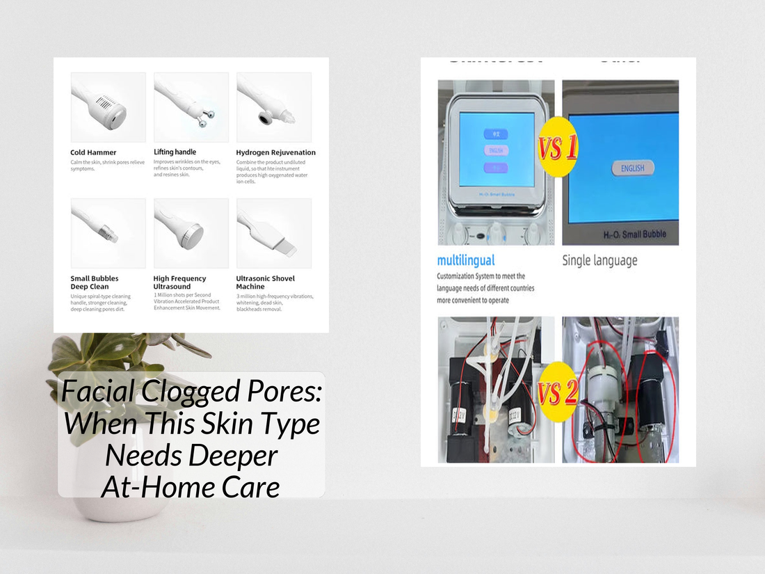 Facial Clogged Pores: When This Skin Type Needs Deeper At-Home Care