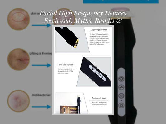 Facial High Frequency Devices Reviewed: Myths, Results & What to Avoid