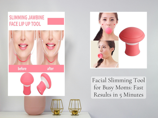 Facial Slimming Tool for Busy Moms: Fast Results in 5 Minutes