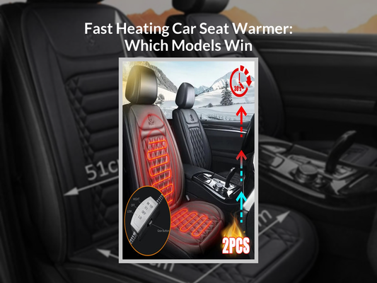 Fast Heating Car Seat Warmer: Which Models Win