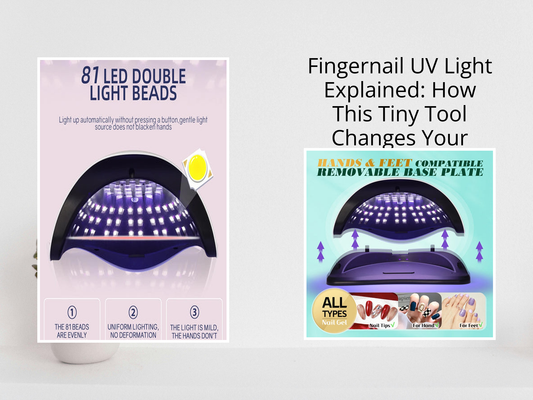 Fingernail UV Light Explained: How This Tiny Tool Changes Your Mani Game