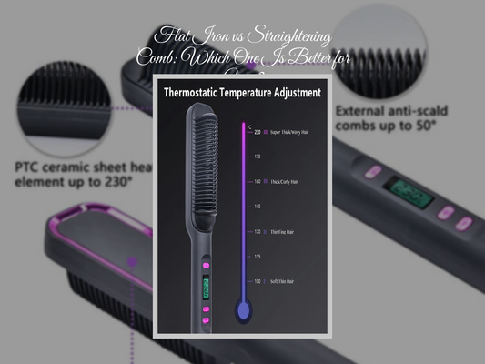 Flat Iron vs Straightening Comb: Which One Is Better for You?