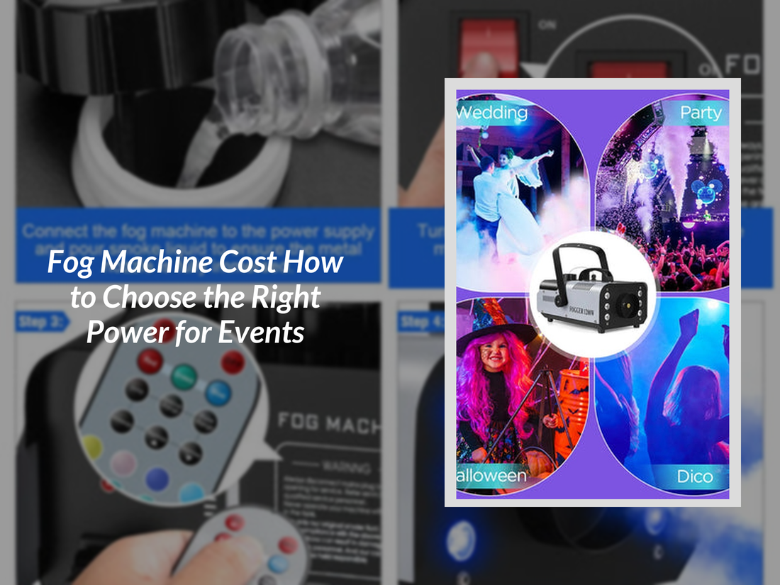 Fog Machine Cost How to Choose the Right Power for Events