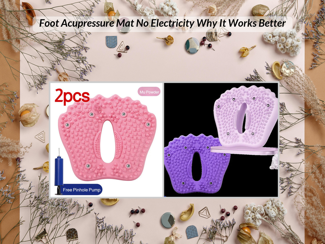 Foot Acupressure Mat No Electricity Why It Works Better