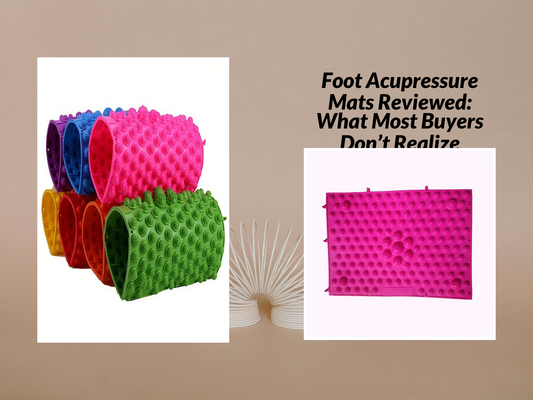 Foot Acupressure Mats Reviewed: What Most Buyers Don’t Realize