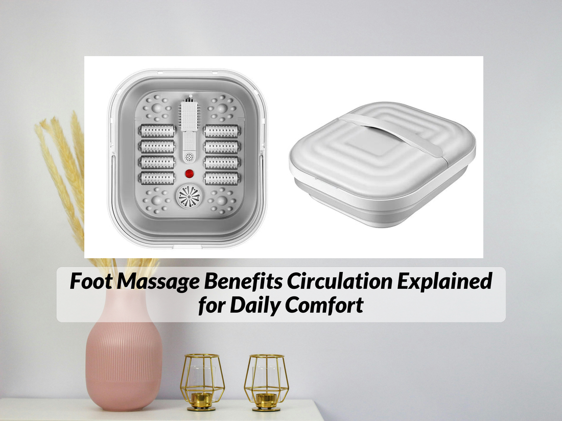 Foot Massage Benefits Circulation Explained for Daily Comfort