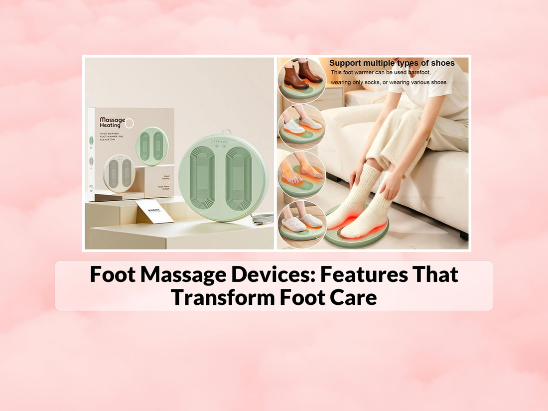 Foot Massage Devices: Features That Transform Foot Care