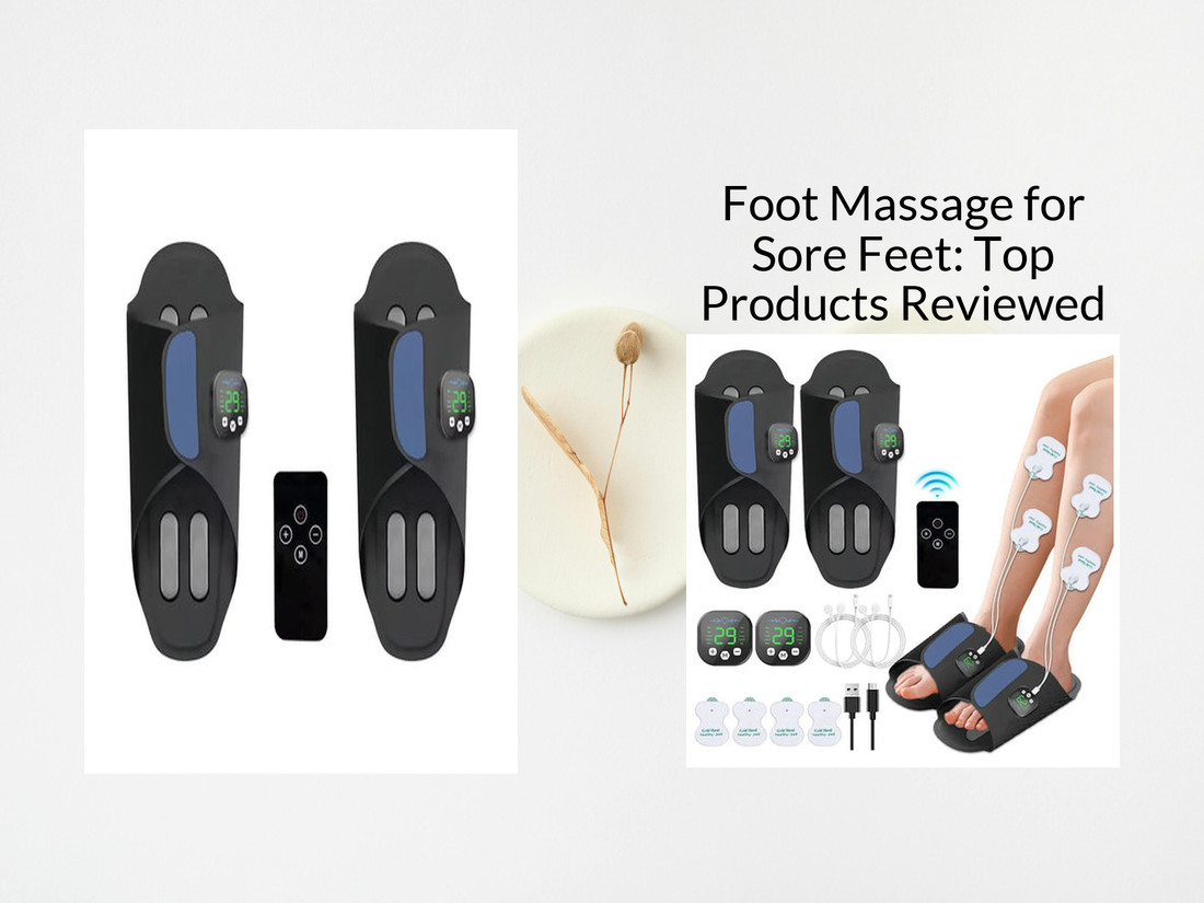 Foot Massage for Sore Feet: Top Products Reviewed