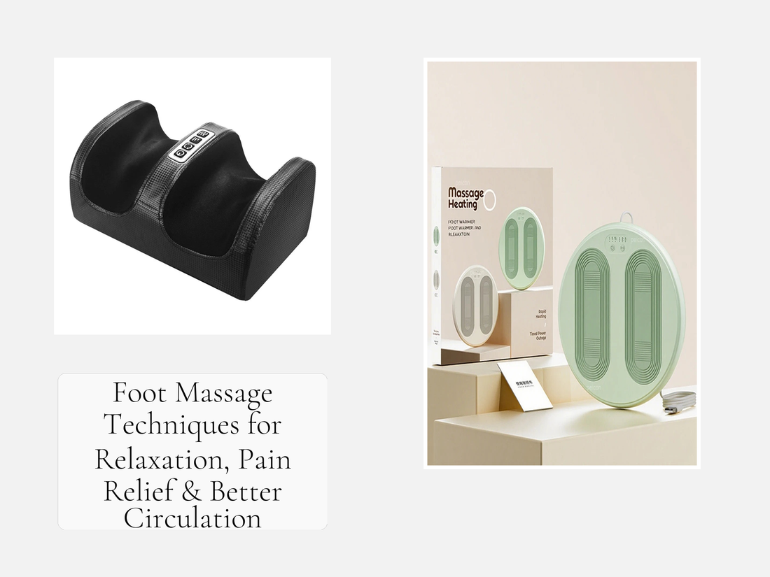 Foot Massage Techniques for Relaxation, Pain Relief & Better Circulation