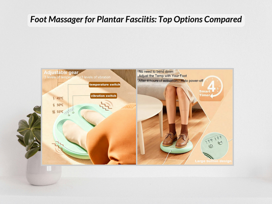 Foot Massager for Plantar Fasciitis: Top Options Compared