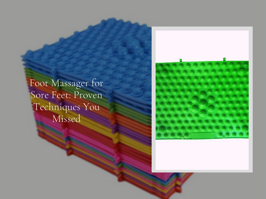 Foot Massager for Sore Feet: Proven Techniques You Missed