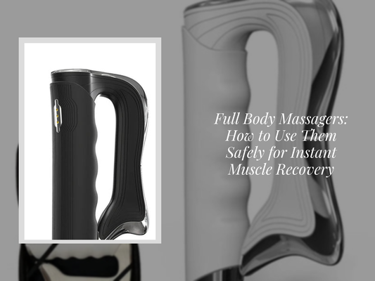 Full Body Massagers: How to Use Them Safely for Instant Muscle Recovery