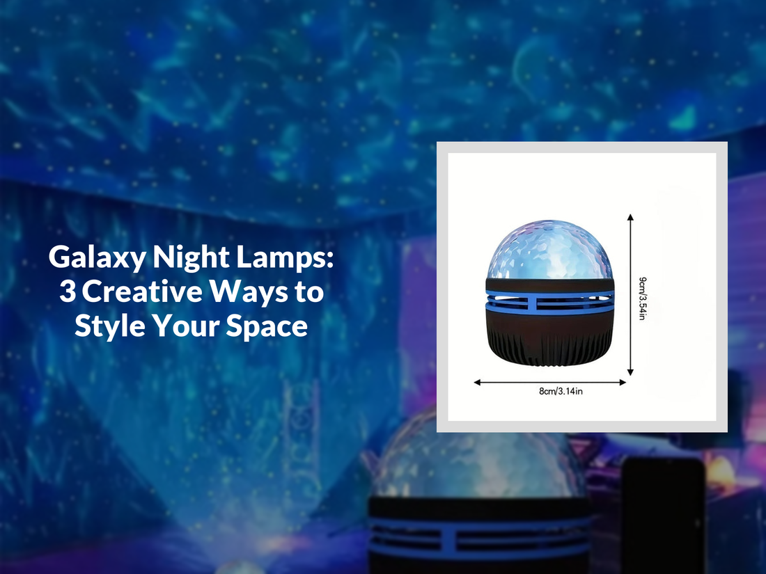 Galaxy Night Lamps: 3 Creative Ways to Style Your Space