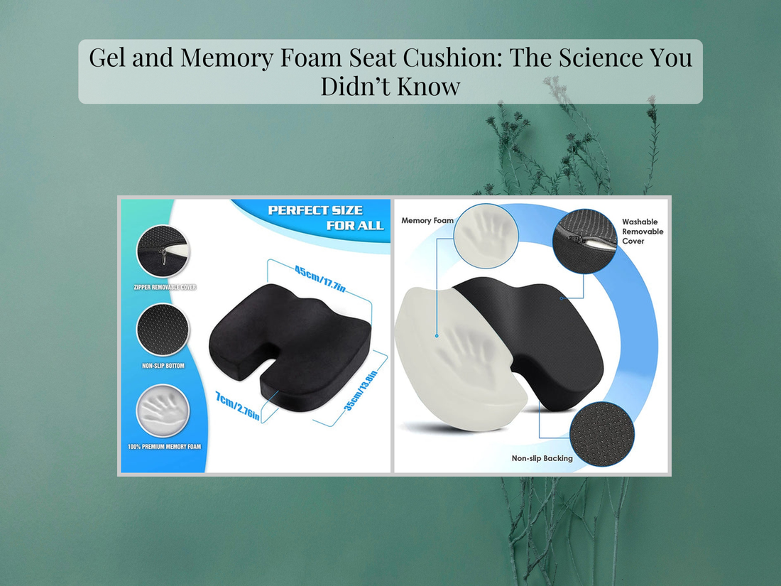 Gel and Memory Foam Seat Cushion: The Science You Didn’t Know