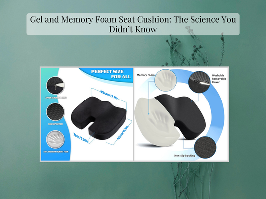 Gel and Memory Foam Seat Cushion: The Science You Didn’t Know
