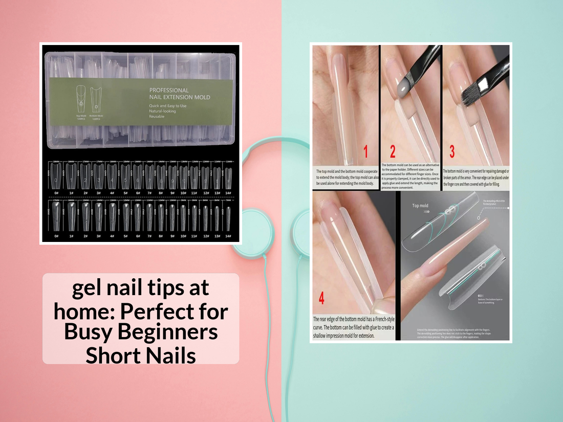 gel nail tips at home: Perfect for Busy Beginners Short Nails