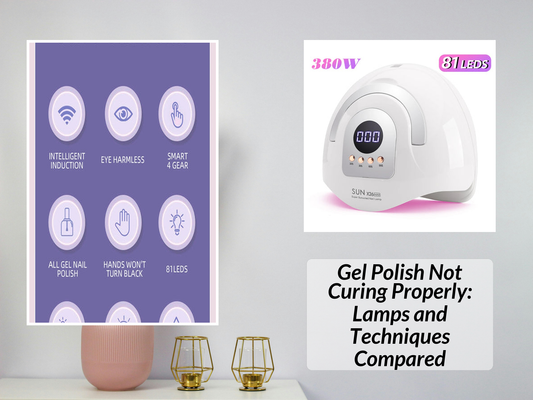 Gel Polish Not Curing Properly: Lamps and Techniques Compared