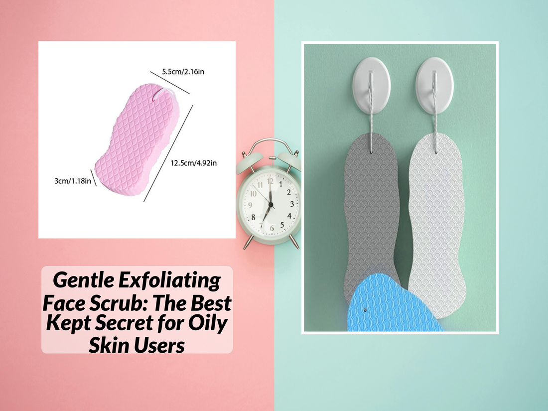 Gentle Exfoliating Face Scrub: The Best Kept Secret for Oily Skin Users