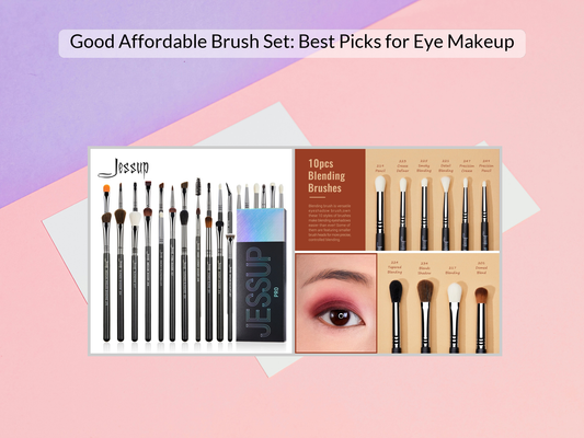 Good Affordable Brush Set: Best Picks for Eye Makeup