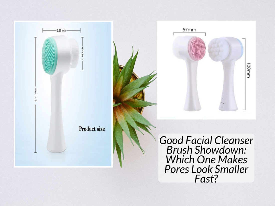 Good Facial Cleanser Brush Showdown: Which One Makes Pores Look Smaller Fast?