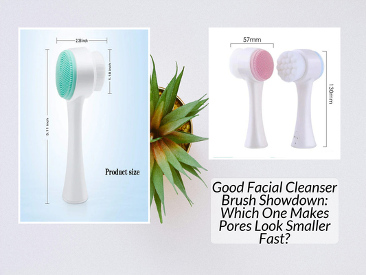 Good Facial Cleanser Brush Showdown: Which One Makes Pores Look Smaller Fast?