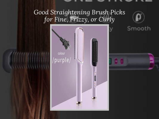 Good Straightening Brush Picks for Fine, Frizzy, or Curly Hair