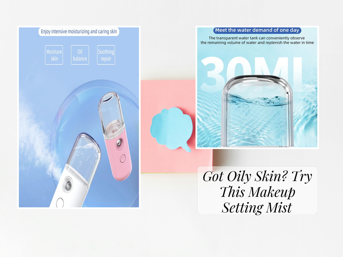 Got Oily Skin? Try This Makeup Setting Mist
