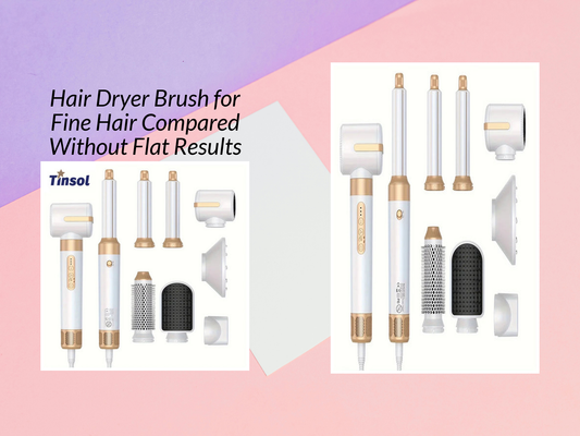 Hair Dryer Brush for Fine Hair Compared Without Flat Results