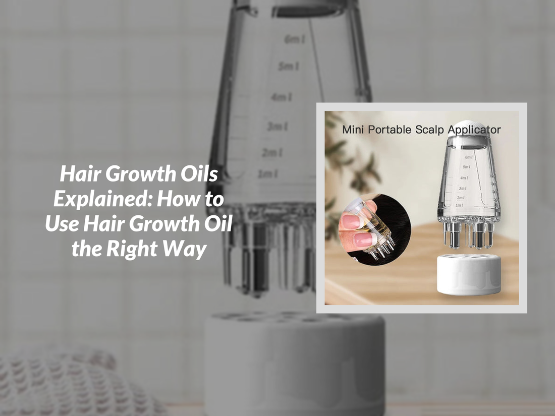 Hair Growth Oils Explained: How to Use Hair Growth Oil the Right Way