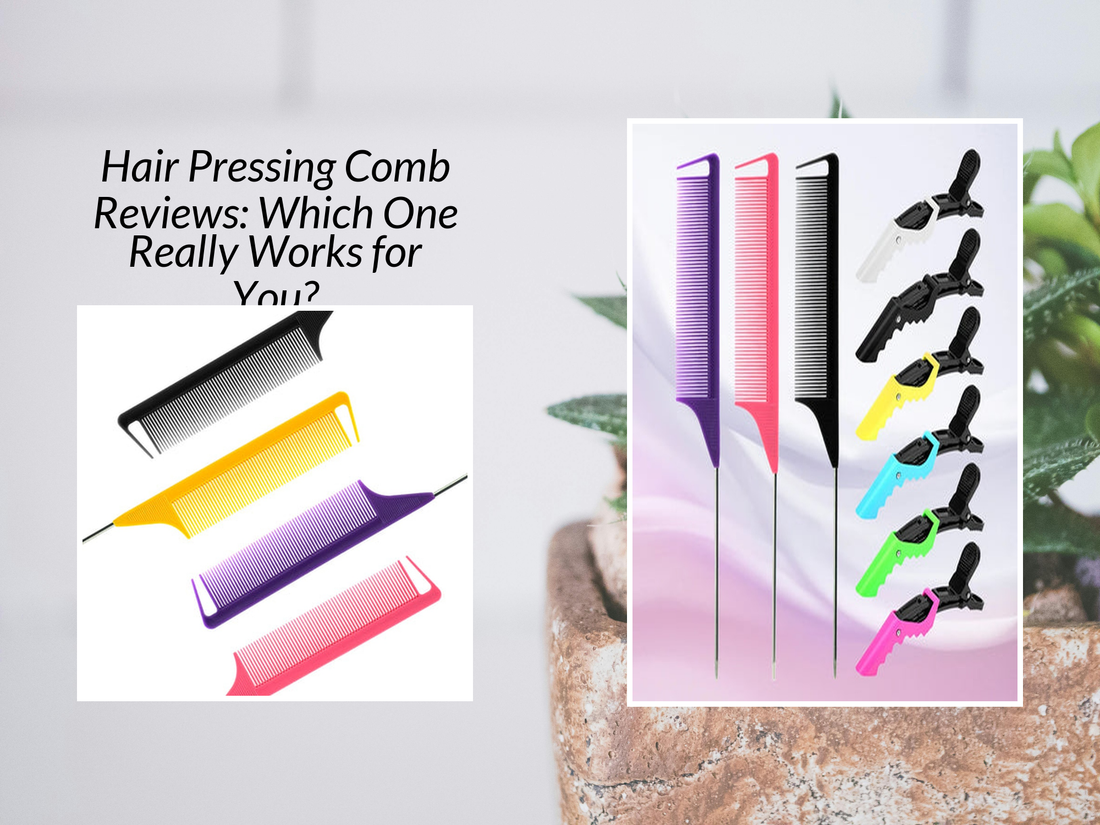 Hair Pressing Comb Reviews: Which One Really Works for You?