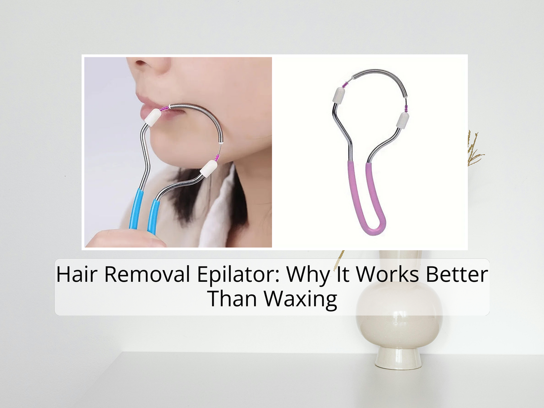 Hair Removal Epilator: Why It Works Better Than Waxing