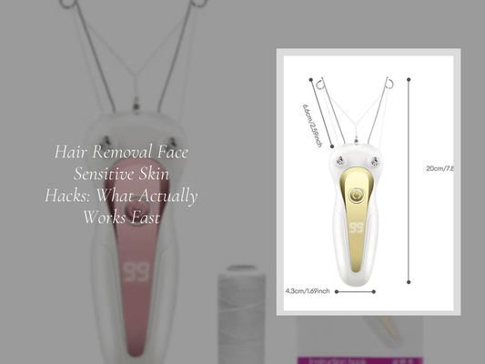 Hair Removal Face Sensitive Skin Hacks: What Actually Works Fast