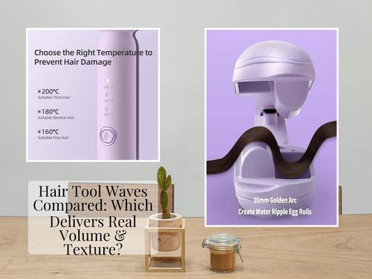 Hair Tool Waves Compared: Which Delivers Real Volume & Texture?