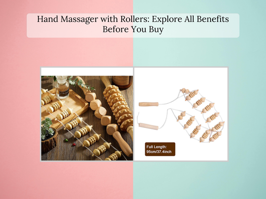 Hand Massager with Rollers: Explore All Benefits Before You Buy