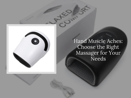 Hand Muscle Aches: Choose the Right Massager for Your Needs