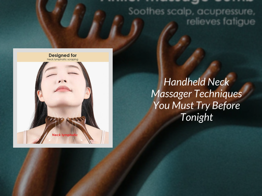 Handheld Neck Massager Techniques You Must Try Before Tonight
