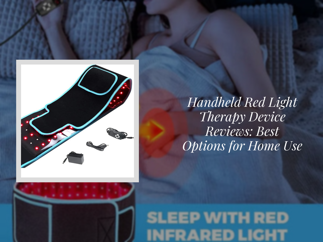 Handheld Red Light Therapy Device Reviews: Best Options for Home Use