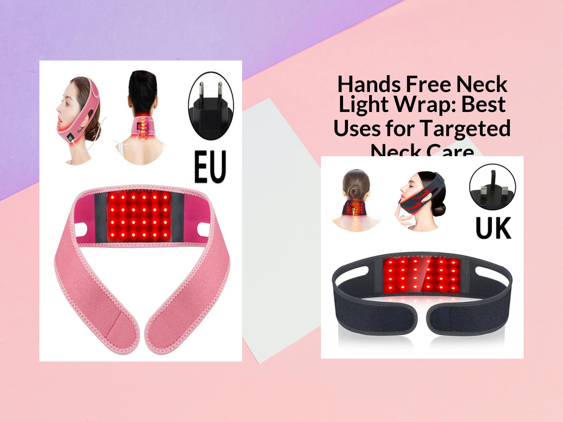 Hands Free Neck Light Wrap: Best Uses for Targeted Neck Care